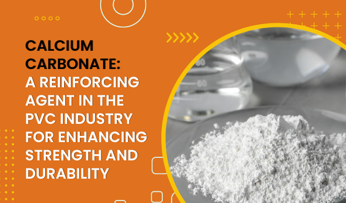 A Reinforcing Agent in the PVC Industry for Enhancing Strength and Durability