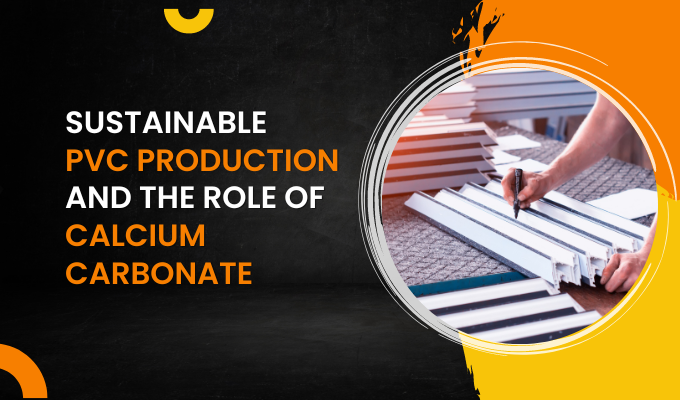 Sustainable PVC Production and the Role of Calcium Carbonate